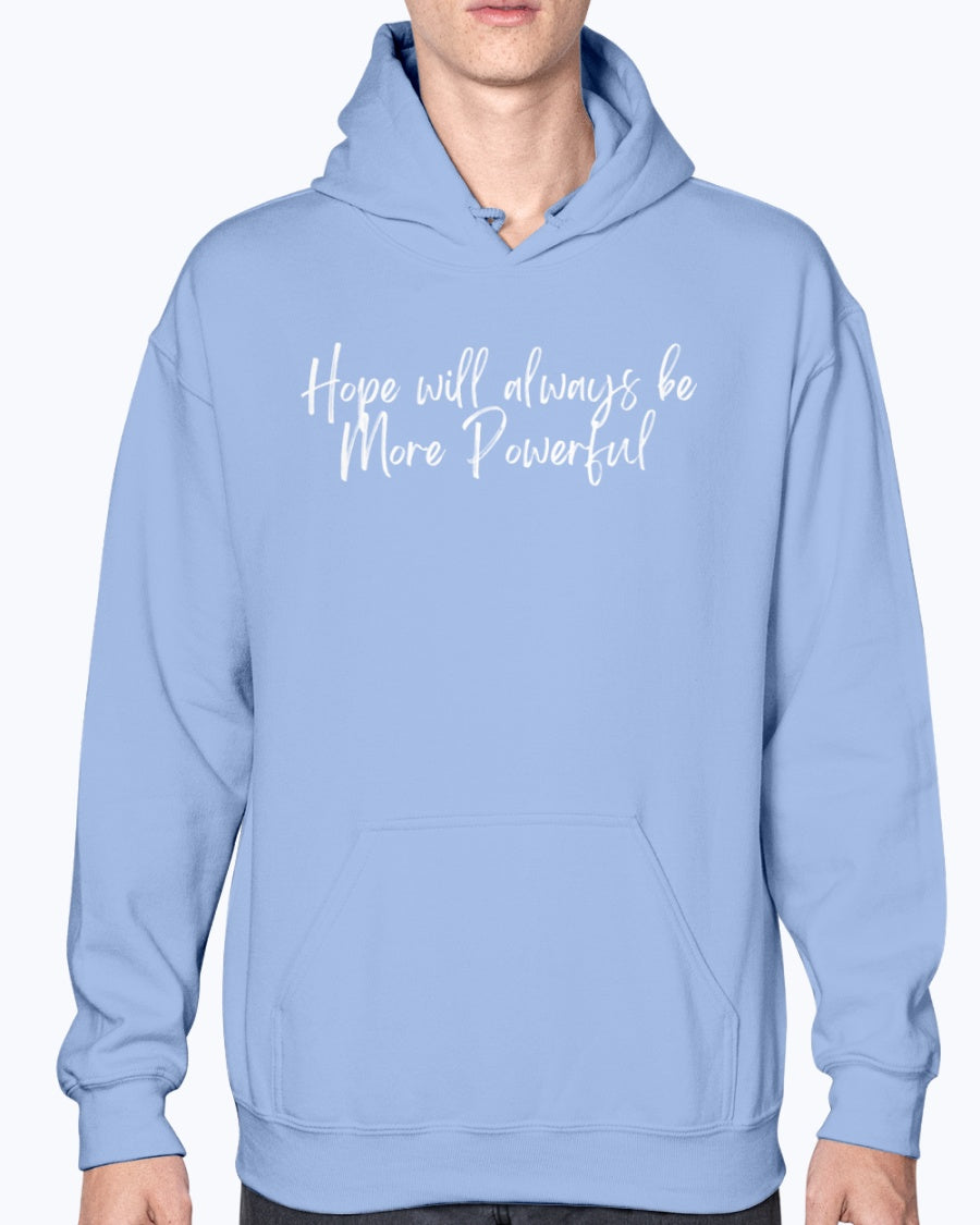 Hope Will Always Be More Powerful Hoodie Art Meets Apparel