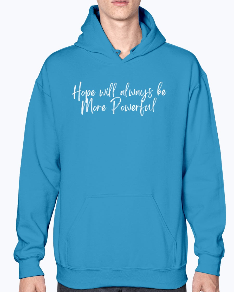 Hope Will Always Be More Powerful Hoodie Art Meets Apparel